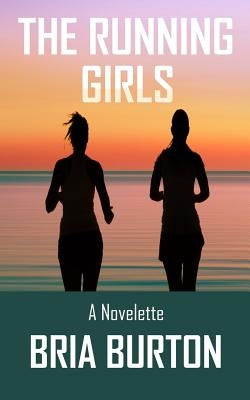 The Running Girls by Burton, Bria
