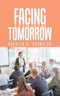 Facing Tomorrow by Spangler, Carolyn A.
