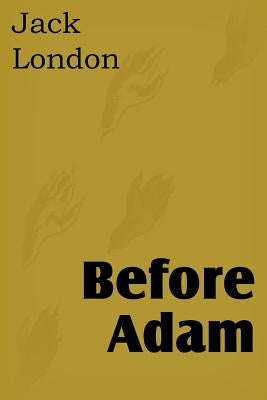 Before Adam by London, Jack