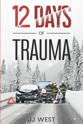 Twelve Days of Trauma by West, Jasper Joshua