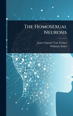 The Homosexual Neurosis by Van Teslaar, James Samuel