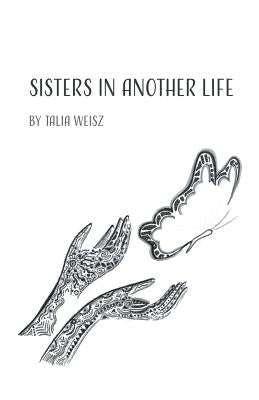 Sisters in Another Life by Weisz, Talia