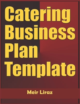 Catering Business Plan Template by Liraz, Meir