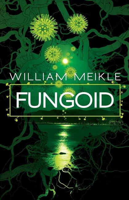 Fungoid by Meikle, William