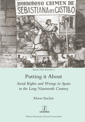 Putting it About: Social Rights and Wrongs in Spain in the Long Nineteenth Century by Sinclair, Alison