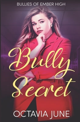 Bully Secret by June, Octavia
