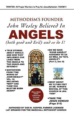 METHODISM'S FOUNDER John Wesley believed in ANGELS by Harper, Don R.