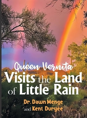 Queen Vernita Visits the Land of Little Rain by Dr Dawn Menge