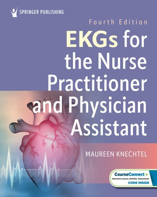 EKGs for the Nurse Practitioner and Physician Assistant by Knechtel, Maureen