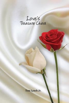 Love's Treasure Chest by Lynch, Tom, Jr.