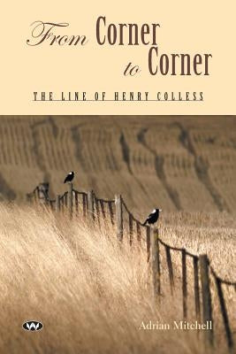 From Corner to Corner: The line of Henry Colless by Mitchell, Adrian
