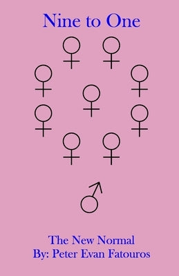 Nine to One: The New Normal by Fatouros, Peter Evan