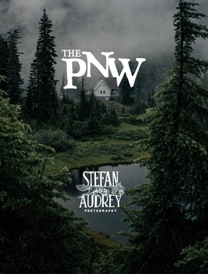 The PNW: Mood & majesty for your coffee table by Audrey