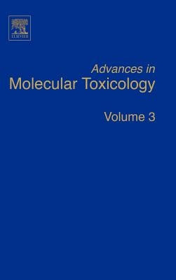 Advances in Molecular Toxicology: Volume 3 by Fishbein, James C.