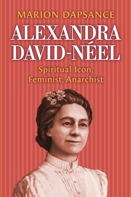 Alexandra David-Néel by Dapsance, Marion