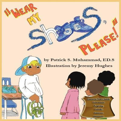 Wear My Shoes, Please! by Muhammad, Patrick S.