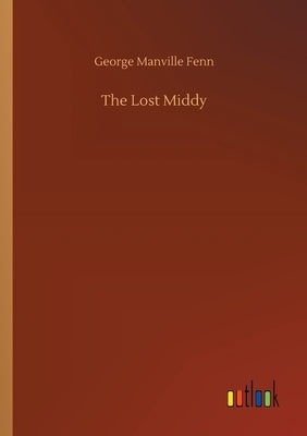 The Lost Middy by Fenn, George Manville