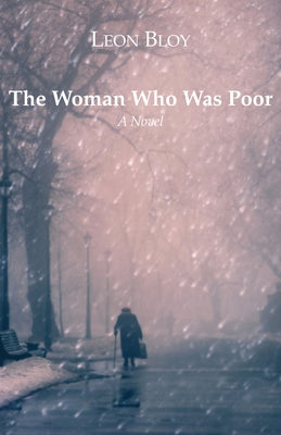 The Woman Who Was Poor by Bloy, Leon