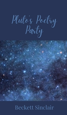 Pluto's Poetry Party by Sinclair, Beckett