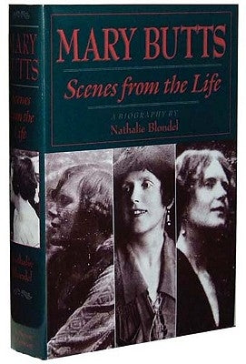 Mary Butts: Scenes from the Life: A Biography by Blondel, Nathalie