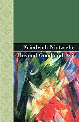Beyond Good and Evil by Nietzsche, Friedrich Wilhelm