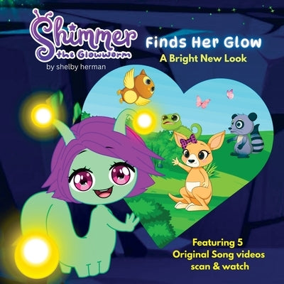 Shimmer the Glowworm Finds Her Glow - a Bright New Look by Herman, Shelby