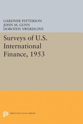 Surveys of U.S. International Finance, 1953 by Patterson, Gardner