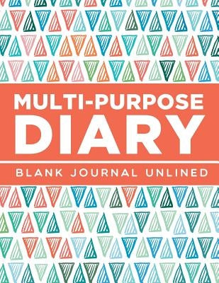 Multi-Purpose Diary: Blank Journal Unlined by Jupiter Kids
