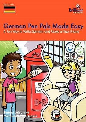 German Pen Pals Made Easy - A Fun Way to Write German and Make a New Friend by Leleu, Sinad