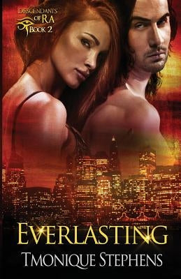 Everlasting: Descendants of Ra Book 2 by Stephens, Tmonique
