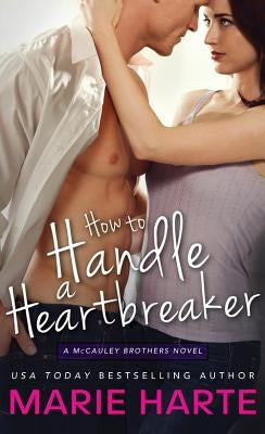 How to Handle a Heartbreaker by Harte, Marie