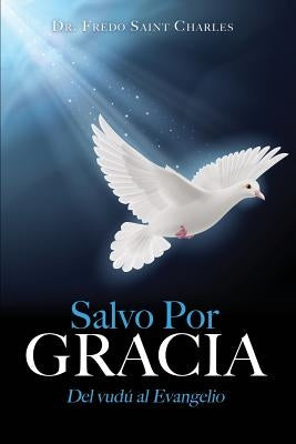 Salvo Por Gracia by Charles, Fredo Saint