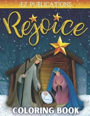 Rejoice Coloring Book: Religious Christmas Coloring Book for Kids Nativity Coloring Book Christmas Gift or Present for Toddlers & Kids by Publications, Ez