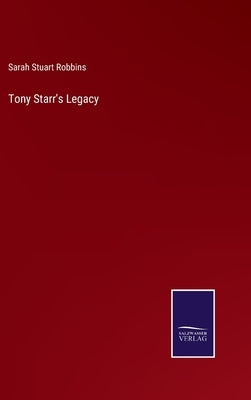 Tony Starr's Legacy by Robbins, Sarah Stuart