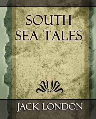 South Sea Tales by London, Jack