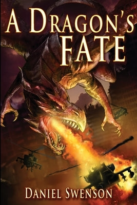 A Dragon's Fate by Swenson, Daniel