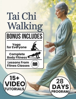 Tai Chi Walking: A 28-Day Plan to Improve Balance, Reduce Stress, and Build Confidence with Gentle, Beginner-Friendly Routines by Pullen, Joshi