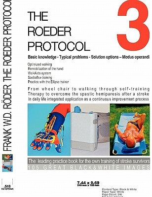 THE ROEDER PROTOCOL 3 - Basic knowledge - Typical problems - Solution options - Modus operandi - Optimized walking - Remobilization of the hand - PB-B by Röder, Frank W. D.
