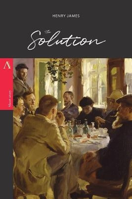 The Solution by James, Henry