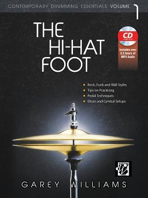 The Hi-Hat Foot: Contemporary Drumming Essentials, Book & MP3 CD [With CD (Audio)] by Williams, Garey