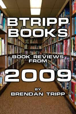 BTRIPP Books - 2009 by Tripp, Brendan