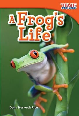 A Frog's Life by Herweck Rice, Dona