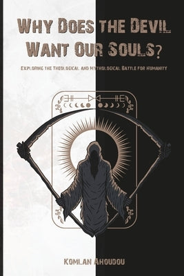 Why Does the Devil Want Our Souls? by Ahoudou, Komlan