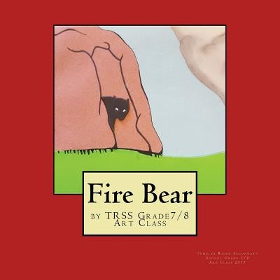 Fire Bear by Grade 7/8 Art Class, Tumbler Ridge Secon