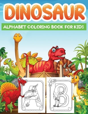dinosaur alphabet coloring book for kids: Cute and Fun Dino ABC Coloring Book (a To Z Dinosaurs) by Kid Press, Jane