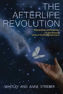 The Afterlife Revolution by Strieber, Whitley