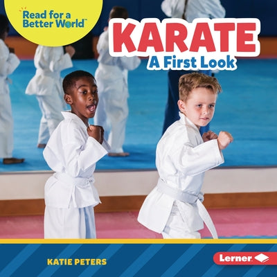 Karate: A First Look by Peters, Katie