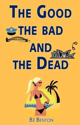 The Good the Bad and the Dead by Benton, Bj