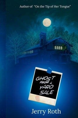 Ghost from a Yard Sale by Roth, Jerry