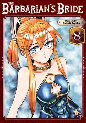 The Barbarian's Bride Vol. 8 by Kotoba, Noriaki